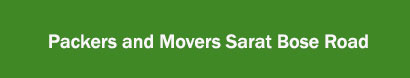 Packers and Movers Sarat Bose Road, Kolkata
